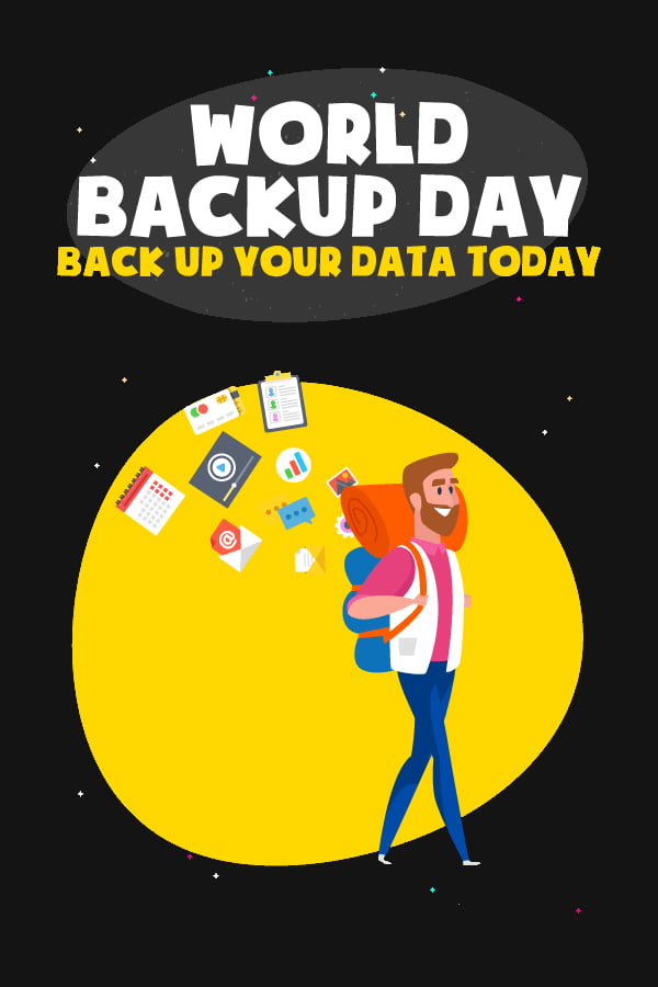 World Backup Day 600x900 1 روز جهانی بک آپ 31 مارس بیشتر حواستان را جمع کنید!